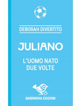Juliano: L'uomo nato due volte